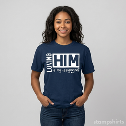Loving Him Is My Assignment T-Shirt thumbnail 4