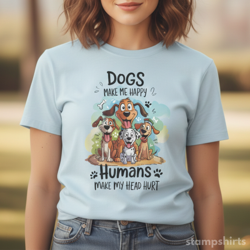 Dogs Make Me Happy, Humans Make My Head Hurt T-Shirt — image 1 of 6