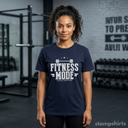 Fitness Mode All Day Every Day T-Shirt