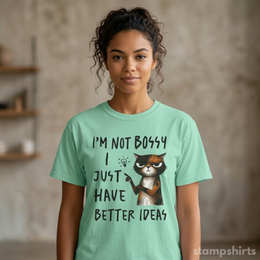I'm Not Bossy I Just Have Better Ideas T-Shirt thumbnail 5