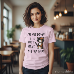 I'm Not Bossy I Just Have Better Ideas T-Shirt thumbnail 4