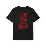 Just Here for the Boos T-Shirt