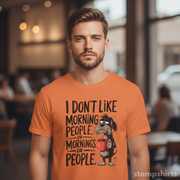 I Don't Like Morning People T-Shirt