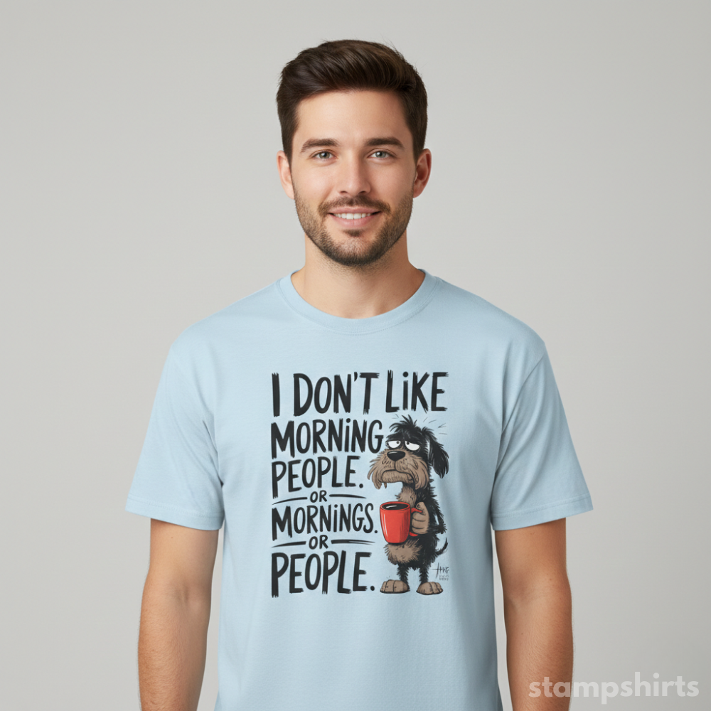 I Don't Like Morning People T-Shirt