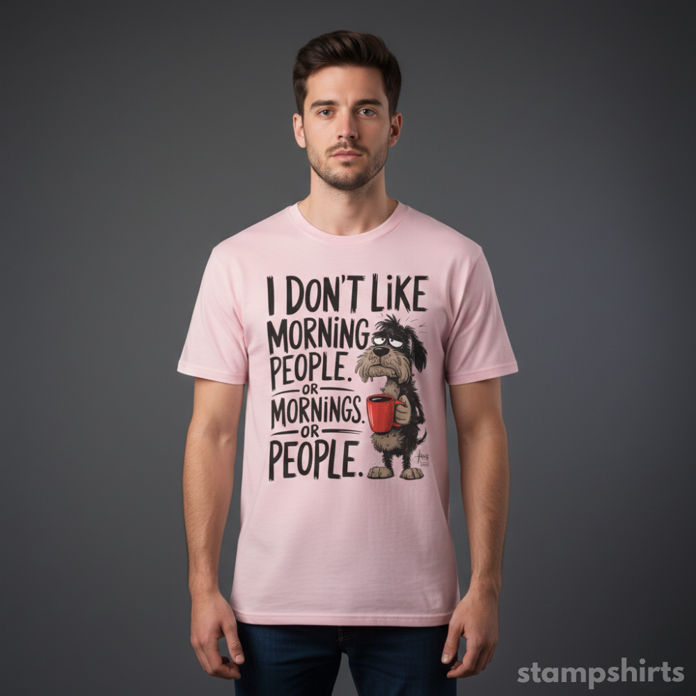 I Don't Like Morning People T-Shirt