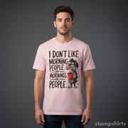 I Don't Like Morning People T-Shirt