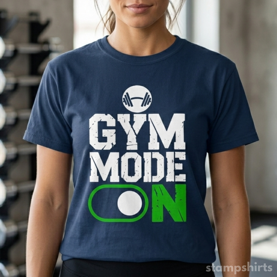 Gym Mode On T-Shirt