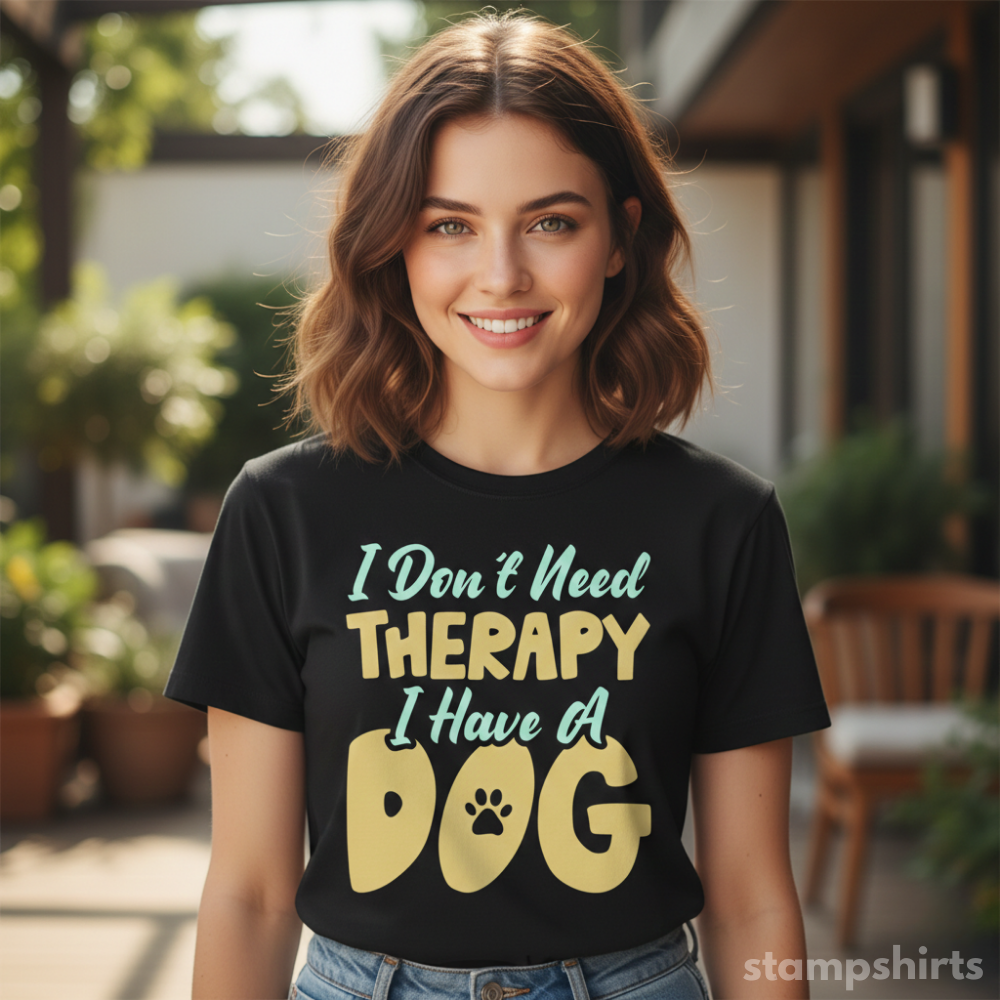 I Don't Need Therapy I Have A Dog T-Shirt image 2