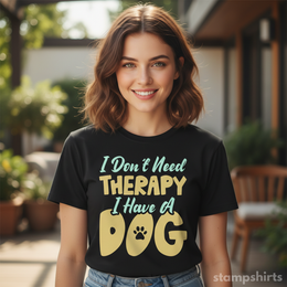 I Don't Need Therapy I Have A Dog T-Shirt thumbnail 2