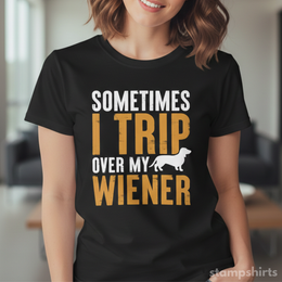 Sometimes I Trip Over My Wiener T-Shirt thumbnail 1