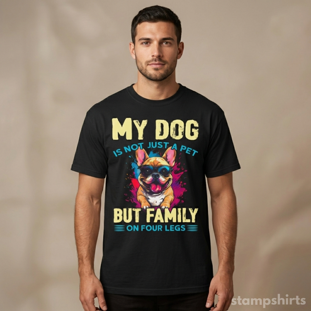 My Dog Is Not Just A Pet But Family On Four Legs T-Shirt image 3