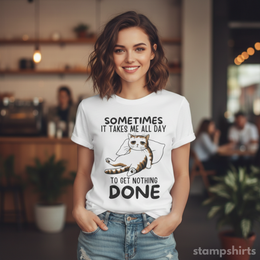 Sometimes It Takes Me All Day To Get Nothing Done Cat T-Shirt thumbnail 2