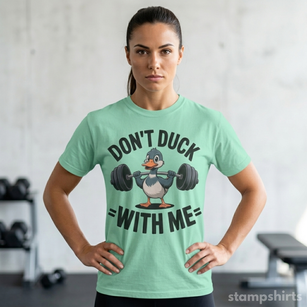 Don't Duck With Me T-Shirt