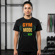 Gym Mode On T-Shirt