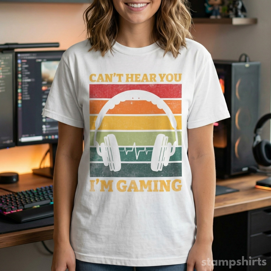 Can't Hear You I'm Gaming T-Shirt