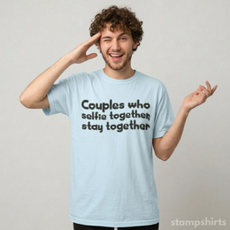 Couples Who Selfie Together Stay Together T-Shir thumbnail 6