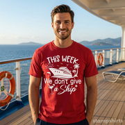 This Week We Don't Give a Ship T-Shirt