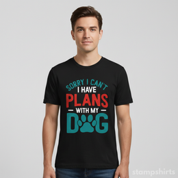 Sorry I Can't I Have Plans With My Dog T-Shirt thumbnail 5