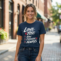 Love You Now Forever Always T-Shirt thumbnail 3