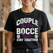 Couple That Play Bocce Together Stay TogetherTƒ??Shirt