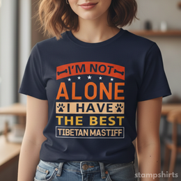 I'm Not Alone I Have The Best Tibetan Mastiff T-Shirt thumbnail 1