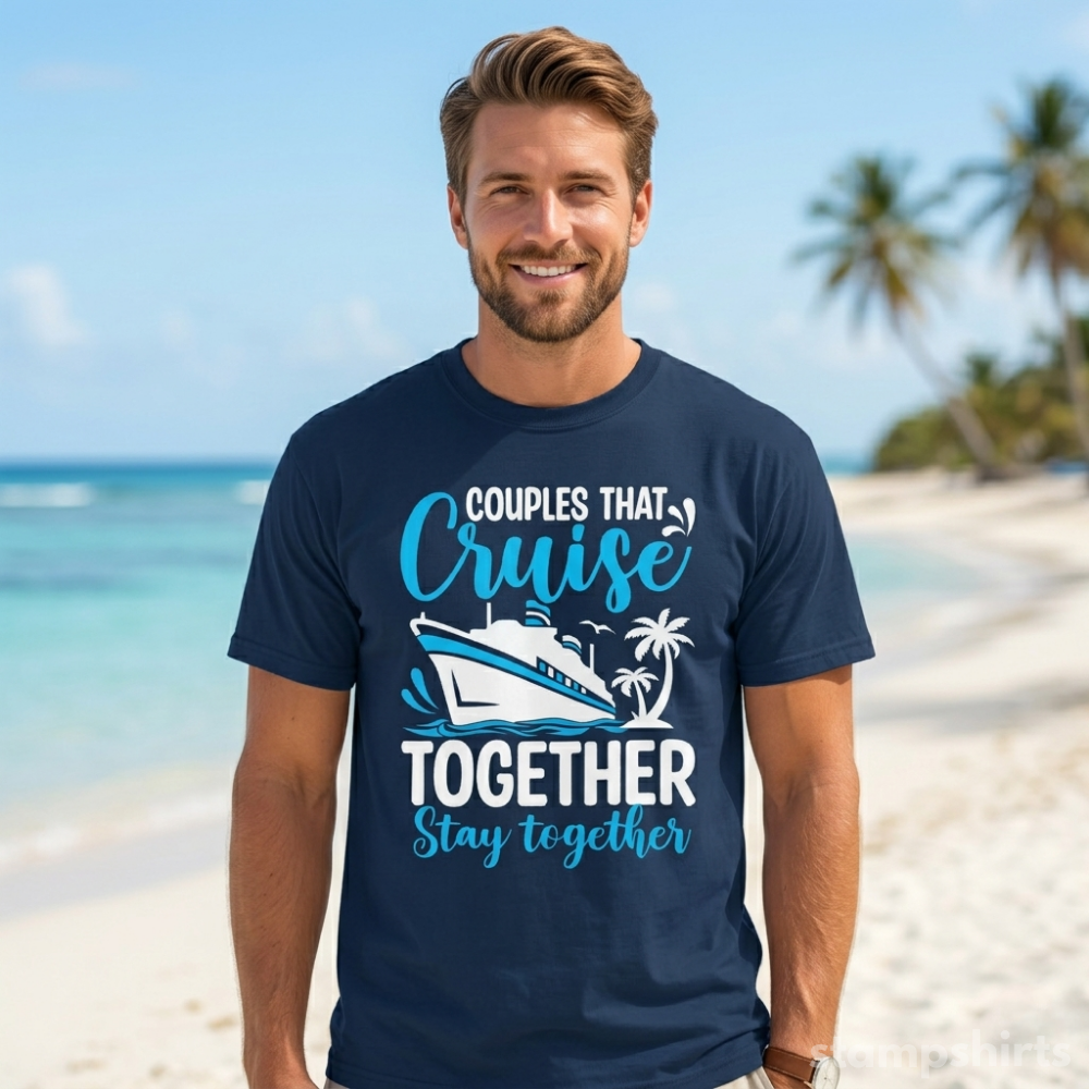 Couples That Cruise Together Stay Together T-Shirt image 5
