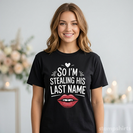 So I'm Stealing His Last Name T-Shirt thumbnail 2