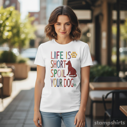 Life Is Short Spoil Your Dog T-Shirt thumbnail 2