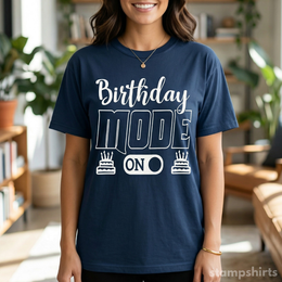 Birthday Mode On T-Shirt thumbnail 1