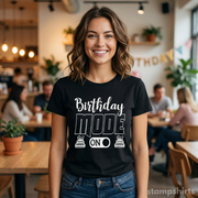 Birthday Mode On T-Shirt