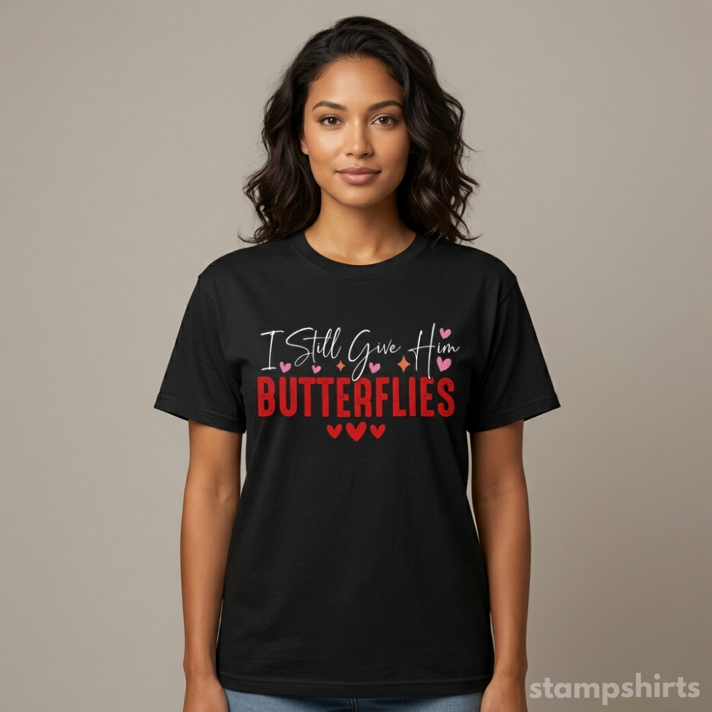 I Still Give Him Butterflies & She Means High Blood Pressure T-Shirts image 7