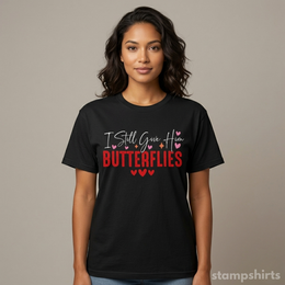 I Still Give Him Butterflies & She Means High Blood Pressure T-Shirts thumbnail 7