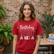 Birthday Mode On T-Shirt