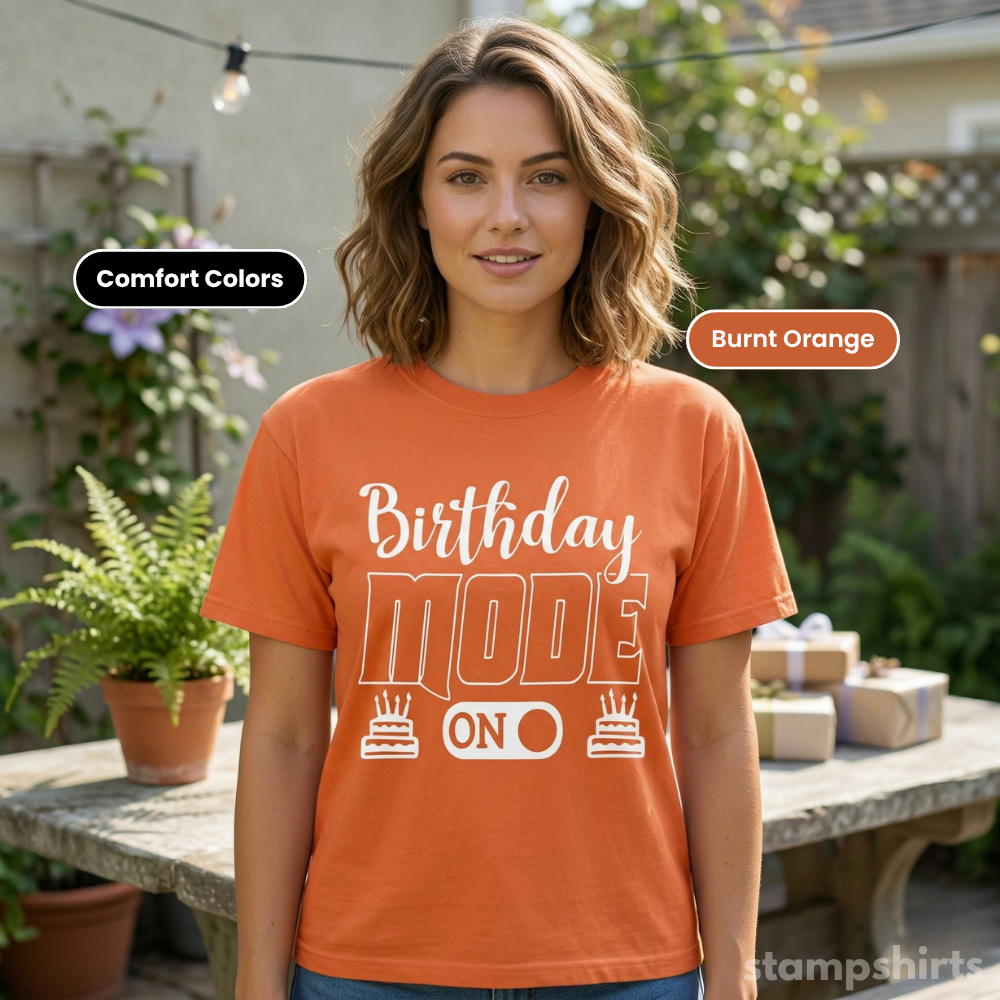 Birthday Mode On T-Shirt