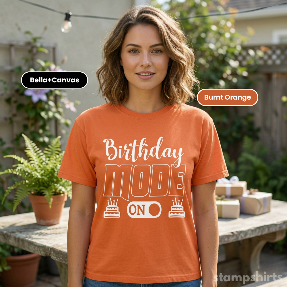Birthday Mode On T-Shirt