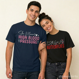 I Still Give Him Butterflies & She Means High Blood Pressure T-Shirts thumbnail 2