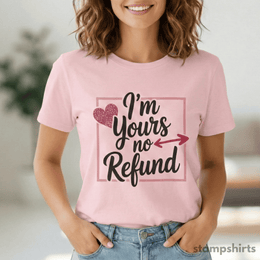 I'm Yours No Refund T-Shirt thumbnail 1