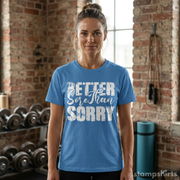 Better Sore Than Sorry T-Shirt