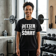Better Sore Than Sorry T-Shirt