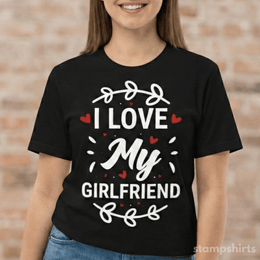 I Love My Girlfriend T-Shirt thumbnail 1