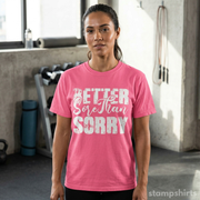 Better Sore Than Sorry T-Shirt