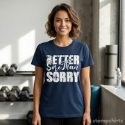 Better Sore Than Sorry T-Shirt