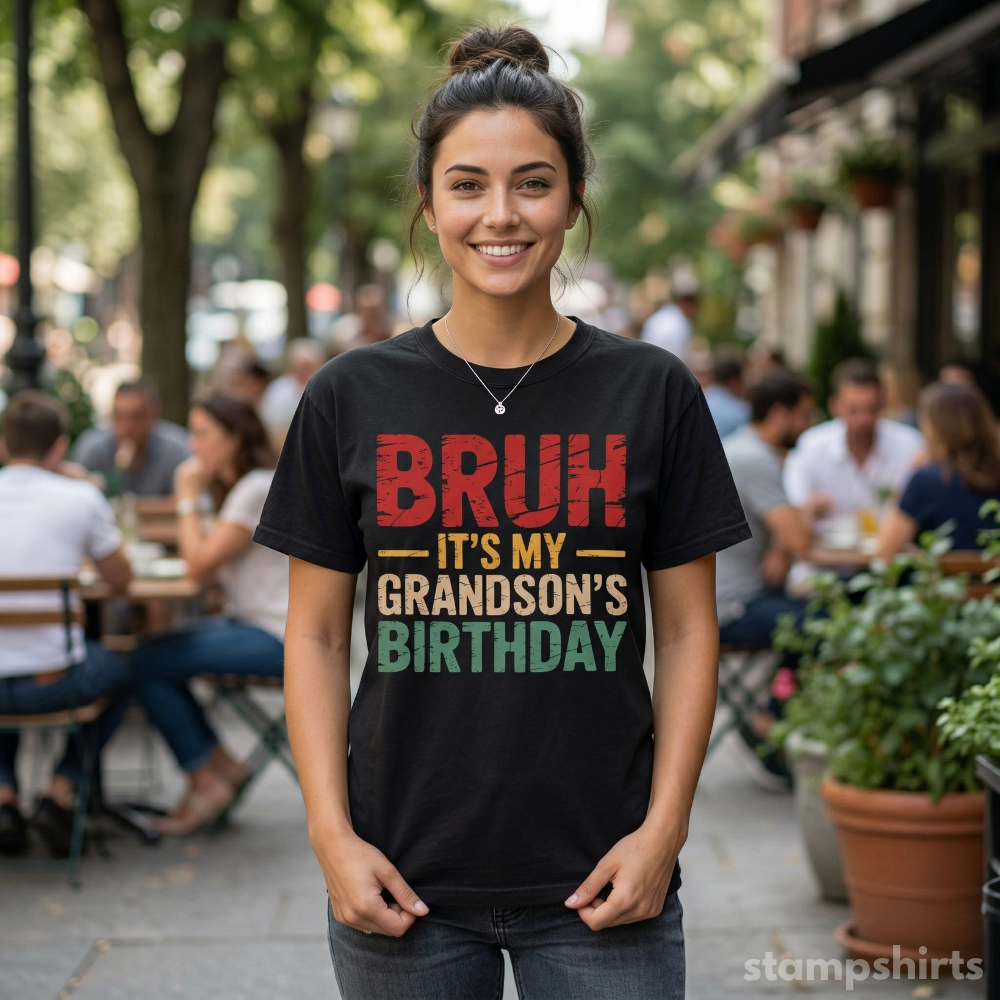 Bruh, It's My Grandson's Birthday T-Shirt