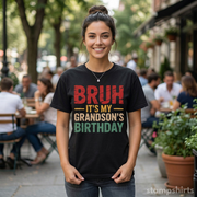 Bruh, It's My Grandson's Birthday T-Shirt