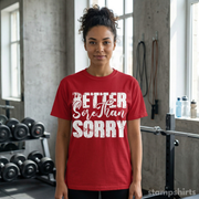 Better Sore Than Sorry T-Shirt