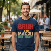 Bruh, It's My Grandson's Birthday T-Shirt