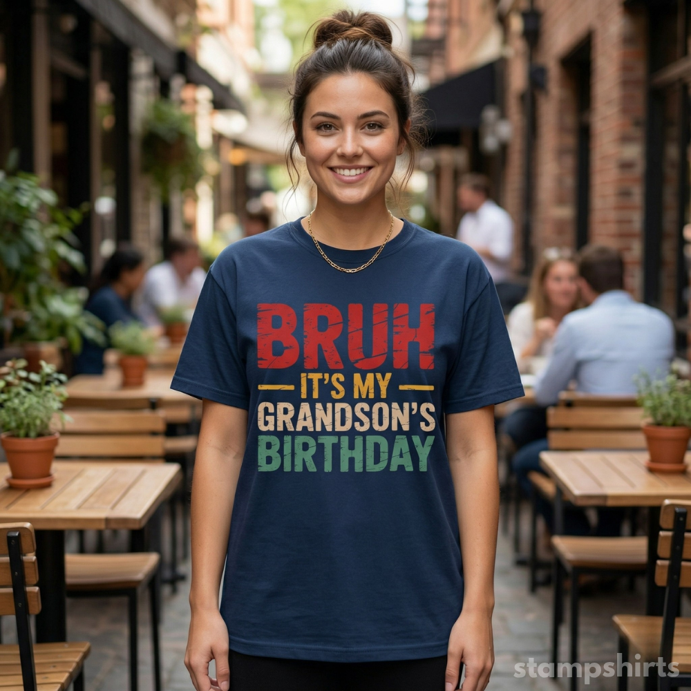 Bruh, It's My Grandson's Birthday T-Shirt