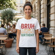 Bruh, It's My Grandson's Birthday T-Shirt