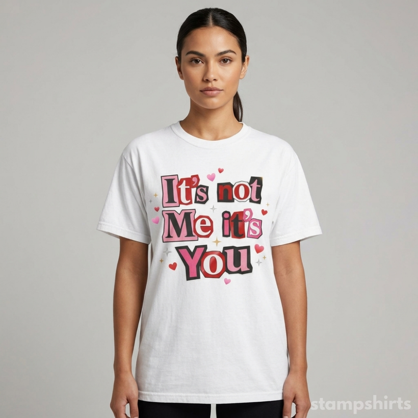 It's Not Me It's You T-Shirt — image 3 of 5