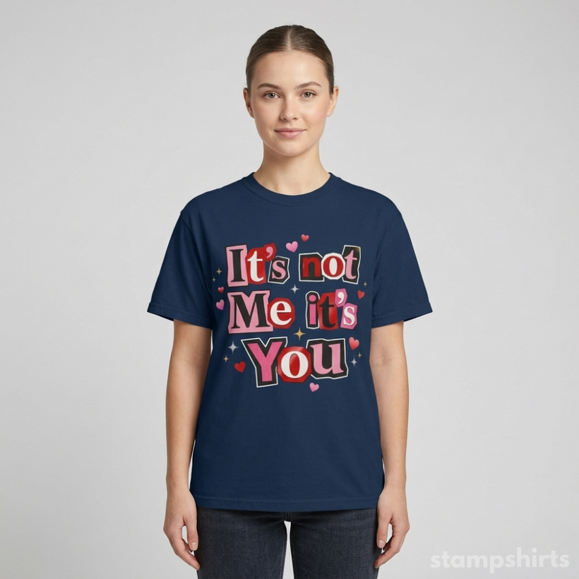 It's Not Me It's You T-Shirt — image 5 of 5